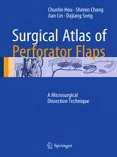 Surgical Atlas of Perforator Flaps: A Microsurgical Dissection Technique