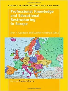 Professional Knowledge and Educational Restructuring in Europe