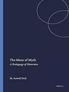 The More of Myth: A Pedagogy of Diversion