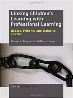 9789460916434 Linking Childrens Learning With Professional Learning: Impact, Evidence and Inclusive Practice