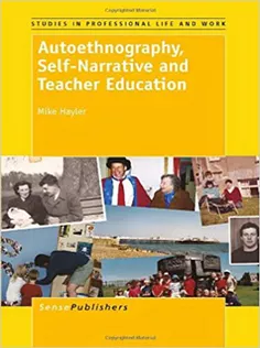 Autoethnography, Self-Narrative and Teacher Education