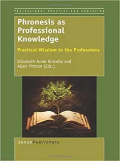 Phronesis As Professional Knowledge: Practical Wisdom in the Professions