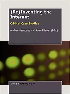 (Re)Inventing The Internet: Critical Case Studies