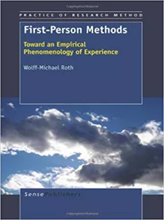 First-Person Methods: Toward An Empirical Phenomenology of Experience