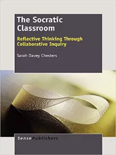 The Socratic Classroom: Reflective Thinking Through Collaborative Inquiry