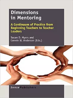 Dimensions in Mentoring: A Continuum of Practice from Beginning Teachers to Teacher Leaders