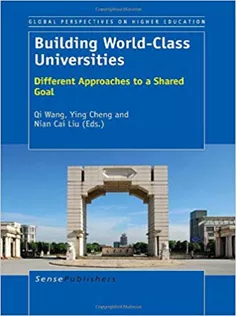 Building World-Class Universities: Different Approaches to A Shared Goal