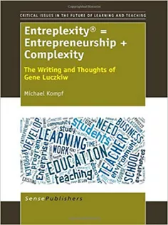 Entreplexity® = Entrepreneurship + Complexity: The Writing and Thoughts of Gene Luczkiw