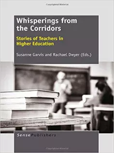 Whisperings from the Corridors: Stories of Teachers in Higher Education