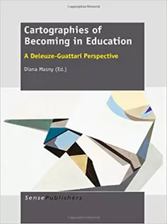 Cartographies of Becoming in Education: A Deleuze-Guattari Perspective