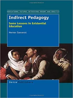 Indirect Pedagogy: Some Lessons in Existential Education