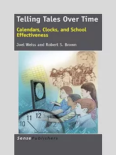 Telling Tales Over Time: Calendars, Clocks, and School Effectiveness