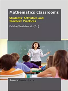 Mathematics Classrooms: Students Activities and Teachers Practices