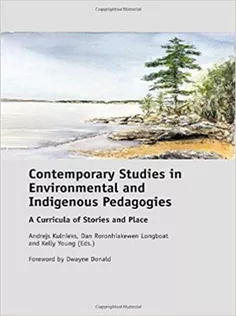 Contemporary Studies in Environmental and Indigenous Pedagogies: A Curricula of Stories and Place