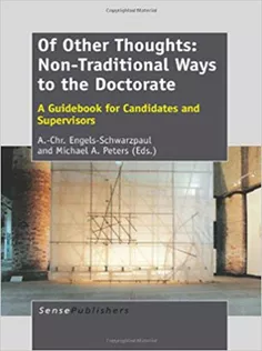 Of Other Thoughts: Non-Traditional Ways to the Doctorate: A Guidebook for Candidates and Supervisors