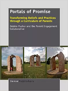 Portals of Promise: Transforming Beliefs and Practices Through A Curriculum of Parents