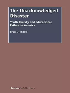 The Unacknowledged Disaster: Youth Poverty and Educational Failure in America