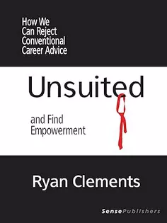 Unsuited: How We Can Reject Conventional Career Advice and Find Empowerment