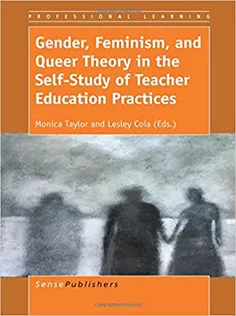 9789462096844 Gender, Feminism, and Queer Theory in the Self-Study of Teacher Education Practices