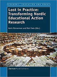 9789462097209 Lost in Practice: Transforming Nordic Educational Action Research