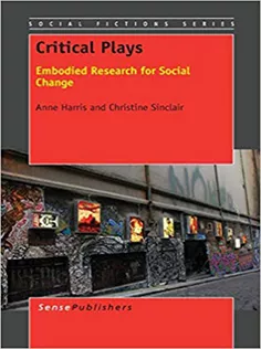 9789462097544 Critical Plays: Embodied Research for Social Change