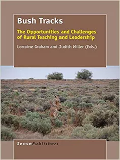 9789463000956 Bush Tracks: The Opportunities and Challenges of Rural Teaching and Leadership