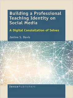 Building A Professional Teaching Identity on Social Media: A Digital Constellation of Selves