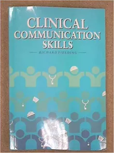 Clinical Communication Skills : The Importance of Good Patient Care