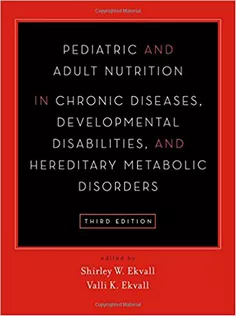 Pediatric and Adult Nutrition in Chronic Diseases, Developmental Disabilities, and Hereditary Metabolic Disorders: Preve