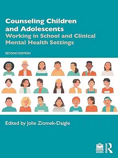 Counseling Children and Adolescents Working in School and Clinical Mental Health Settings