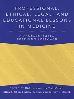 Professional, Ethical, Legal, and Educational Lessons in Medicine