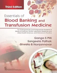 Essentials of Blood Banking and Transfusion Medicine