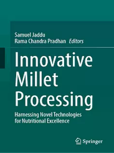 Innovative Millet Processing Harnessing Novel Technologies for Nutritional Excellence