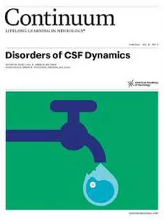 CONTINUUM Lifelong Learning in Neurology Disorders of CSF Dynamics Volume 31 Issue 3