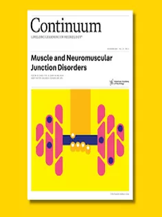 Isuue 5 CONTINUUM Lifelong Learning in Neurology Muscle and Neuromuscular Junction Disorders Volume 31