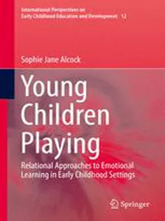 9789811012051 Young Children Playing: Relational Approaches to Emotional Learning in Early Childhood Settings
