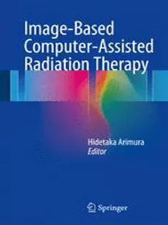 9789811029431 Image-Based Computer-Assisted Radiation Therapy