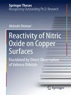 9789811045813 Reactivity of Nitric Oxide on Copper Surfaces: Elucidated by Direct Observation of Valence Orbitals
