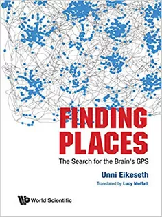 Finding Places:The Search for the Brain's GPS