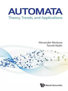 Automata: Theory, Trends, and Applications