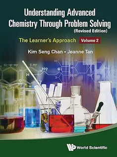 Understanding Advanced Chemistry Through Problem Solving: The Learner's Approach(Volume 2)