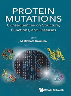 Protein Mutations: Consequences On Structure, Functions, And Diseases