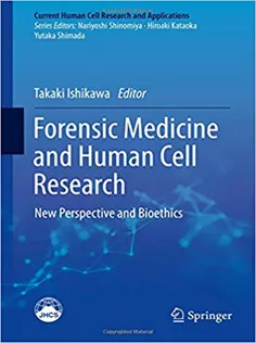 Forensic Medicine and Human Cell Research: New Perspective and Bioethics