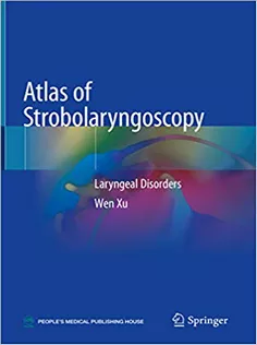 Atlas of Strobolaryngoscopy: Laryngeal Disorders