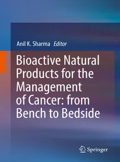 9789811376078 Bioactive Natural Products for the Management of Cancer: from Bench to Bedside