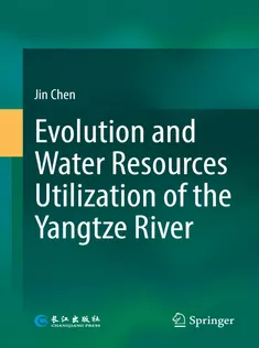 9789811378720 Evolution and Water Resources Utilization of the Yangtze River