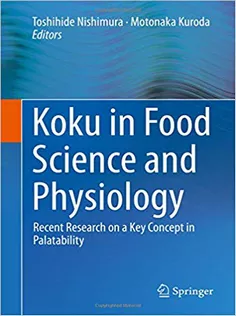 9789811384523 Koku in Food Science and Physiology: Recent Research on A Key Concept in Palatability