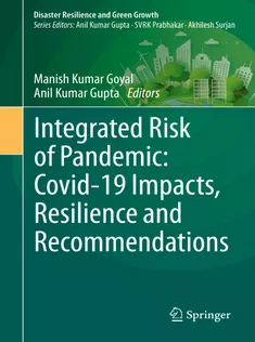 Integrated Risk of Pandemic: Covid19 Impacts, Resilience and Recommendations