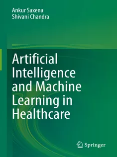 9789811608117 Artificial Intelligence and Machine Learning in Healthcare