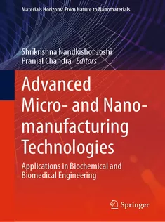 Advanced Micro and Nanomanufacturing Technologies